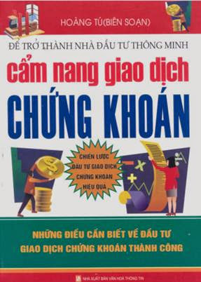 Cẩm Nang Giao Dịch Chứng Khoán (NXB Văn Hóa Thông Tin 2007) - Hoàng Tú, 476 Trang