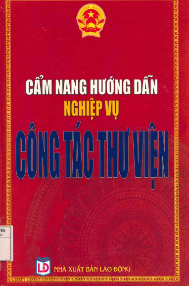 Cẩm Nang Hướng Dẫn Nghiệp Vụ Công Tác Thư Viện (NXB Lao Động 2009) - Quí Long, 557 Trang