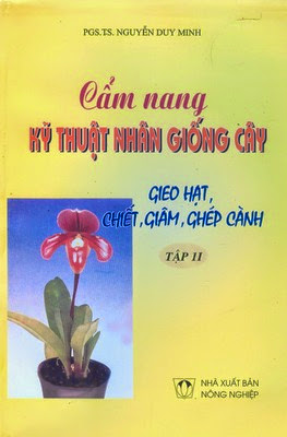 Cẩm Nang Kỹ Thuật Nhân Giống Cây - Gieo Hạt, Chiết, Giâm, Ghép Cành - Nguyễn Duy Minh, 177 Trang