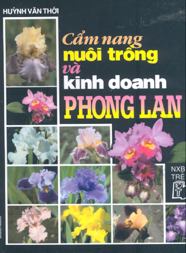 Cẩm Nang Nuôi Trồng Và Kinh Doanh Phong Lan (NXB Trẻ 1996) - Huỳnh Văn Thới, 218 Trang