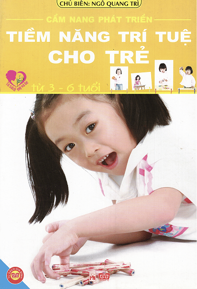 Cẩm Nang Phát Triển Tiềm Năng Trí Tuệ Cho Trẻ Từ 3-6 Tuổi (NXB Phụ Nữ 2014) Ngô Quang Trì, 112 Trang