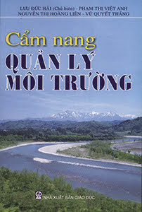 Cẩm Nang Quản Lý Môi Trường (NXB Giáo Dục 2013) - Lưu Đức Hải, 303 Trang