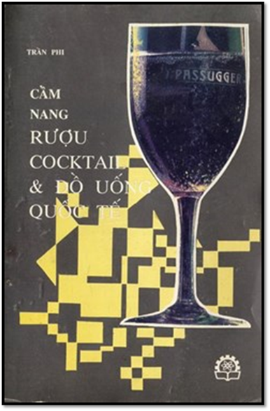 Cẩm Nang Rượu Cocktail & Đồ Uống Quốc Tế (NXB Khoa Học Kỹ Thuật 1996) - Trần Phi, 116 Trang