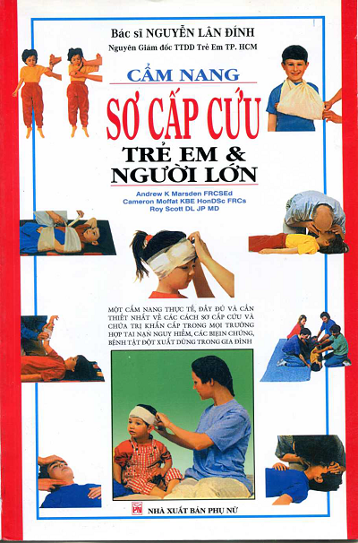Cẩm Nang Sơ Cấp Cứu Trẻ Em Và Người Lớn (NXB Phụ Nữ 2011) - Nguyễn Lân Đính, 250 Trang