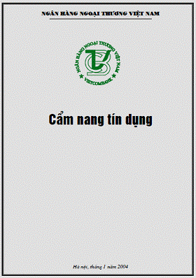 Cẩm Nang Tín Dụng Ngân Hàng Vietcombank (Lưu Hành Nội Bộ 2004) - Ngân Hàng Ngoại Thương, 307 Trang