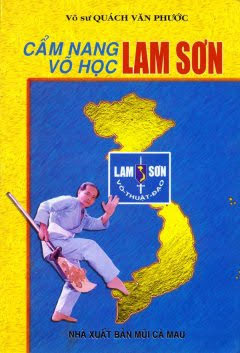 Cẩm Nang Võ Học Lam Sơn (NXB Mũi Cà Mau 2003) - Quách Văn Phước, 153 Trang