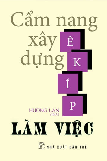 Cẩm Nang Xây Dựng Ê-Kíp Làm Việc (NXB Trẻ 2003) - Hương Lan, 118 Trang