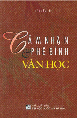 Cảm Nhận Và Phê Bình Văn Học (NXB Đại Học Quốc Gia 2001) - Lê Xuân Lít, 169 Trang
