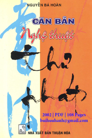Căn Bản Nghệ Thuật Thư Pháp (NXB Thuận Hóa 2002) - Nguyễn Bá Hoàn, 108 Trang