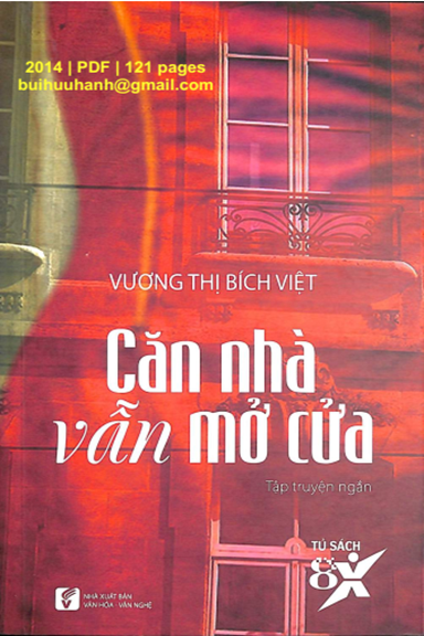 Căn Nhà Vẫn Mở Cửa (NXB Văn Hóa Văn Nghệ 2014) - Vương Thị Bích Việt, 121 Trang