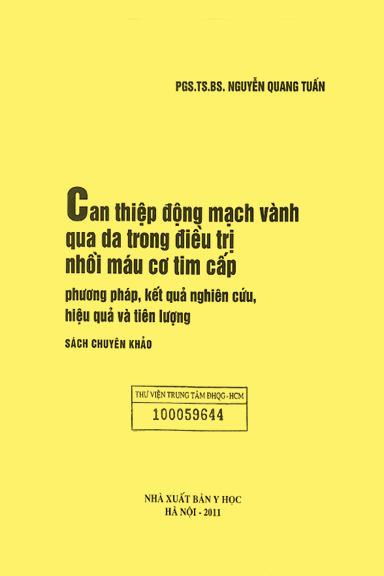 Can Thiệp Động Mạch Vành Qua Da Trong Điều Trị Nhồi Máu Cơ Tim Cấp - Nguyễn Quang Tuấn, 243 Trang