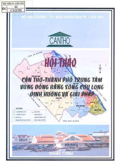Cần Thơ - Thành Phố Trung Tâm Vùng Đồng Bằng Sông Cửu Long - Định Hướng Và Giải Pháp