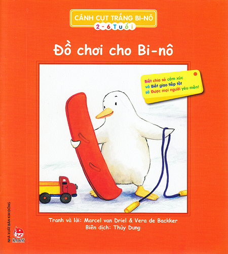 Cánh Cụt Trắng Bi-Nô - Đồ Chơi Cho Bi-Nô (NXB Kim Đồng 2011) - Vera De Bakker, 28 Trang