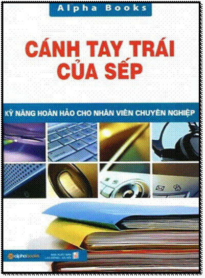 Cánh Tay Trái Của Sếp (NXB Lao Động Xã Hội 2010) - Alpha Books, 260 Trang