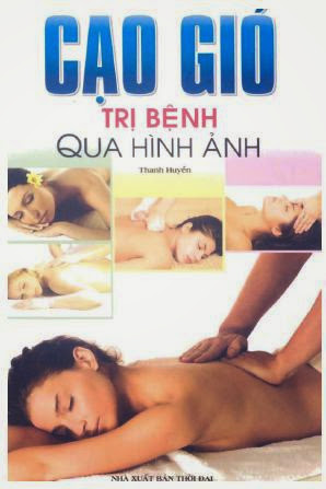 Cạo Gió Trị Bệnh Qua Hình Ảnh (NXB Thời Đại 2011) - Thanh Huyền, 150 Trang