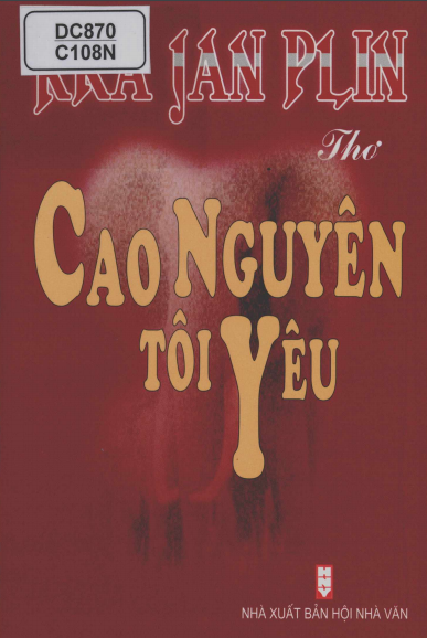Cao Nguyên Tôi Yêu (NXB Hội Nhà Văn 2006) - Kra Jan Plin, 75 Trang