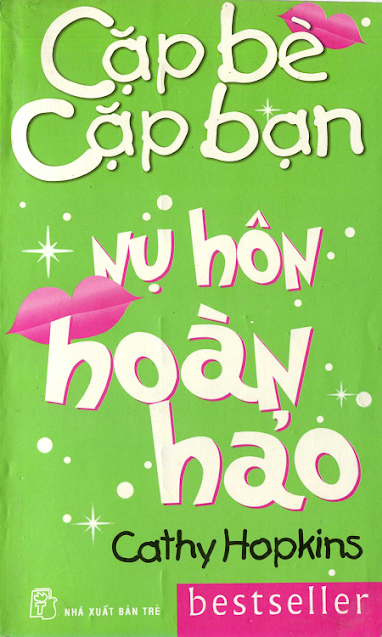 Cặp Bè Cặp Bạn - Nụ Hôn Hoàn Hảo (NXB Trẻ 2008) - Cathy Hopkins, 230 Trang