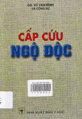 Cấp Cứu Ngộ Độc (NXB Y Học 2007) - Vũ Văn Đính, 226 Trang