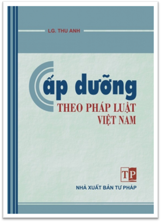 Cấp Dưỡng Theo Pháp Luật Việt Nam (NXB Tư Pháp 2006) - Thu Anh, 58 Trang