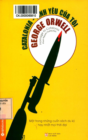Catalonia Tình Yêu Của Tôi (NXB Lao Động 2013) - George Orwell, 341 Trang