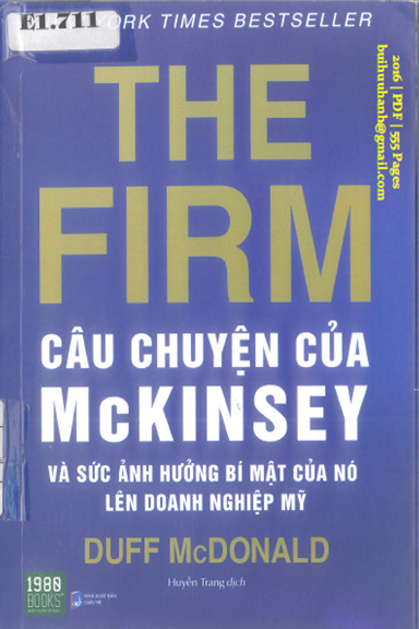 Câu Chuyện Của McKinsey Và Sức Ảnh Hưởng Bí Mật Của Nó Lên Doanh Nghiệp Mỹ - Duff McDonald 555 Trang