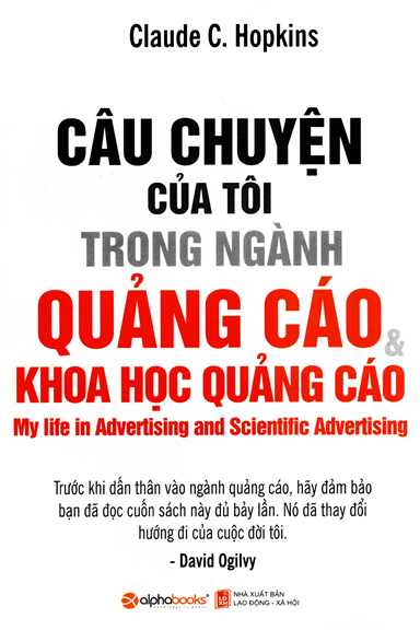 Câu Chuyện Của Tôi Trong Ngành Quảng Cáo Và Khoa Học Quảng Cáo - Claude C. Hopkins, 409 Trang