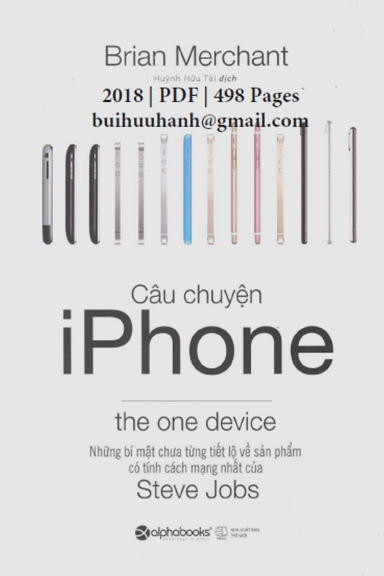 Câu Chuyện iPhone (NXB Thế Giới 2018) - Brian Merchant, 498 Trang