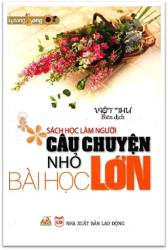 Câu Chuyện Nhỏ Bài Học Lớn (NXB Lao Động Xã Hội 2014) - Việt Thư, 222 Trang