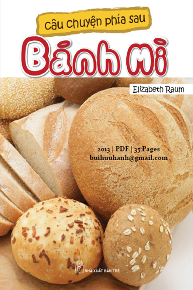 Câu Chuyện Phía Sau Bánh Mì (NXB Trẻ 2013) - Elizabeth Raum, 35 Trang