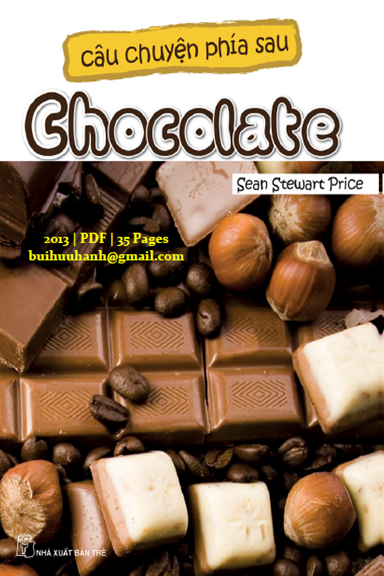 Câu Chuyện Phía Sau Chocolate (NXB Trẻ 2013) - Sean Stewart Price, 35 Trang