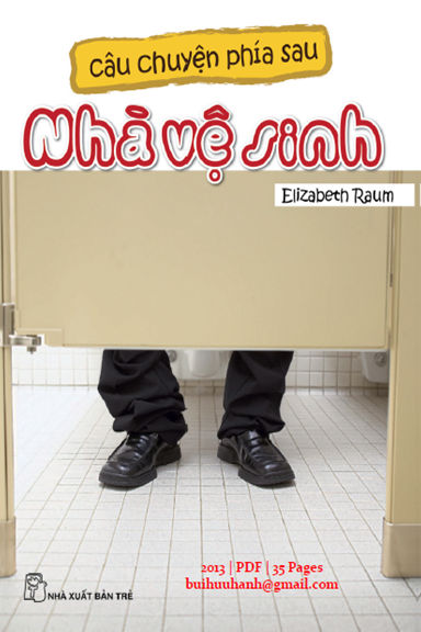 Câu Chuyện Phía Sau Nhà Vệ Sinh (NXB Trẻ 2013) - Elizabeth Raum, 35 Trang