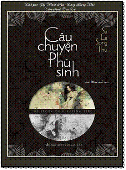 Câu Chuyện Phù Sinh (NXB Văn Học 2014) - Sa La Song Thụ, 524 Trang