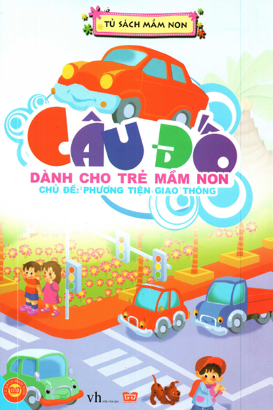 Câu Đố Dành Cho Trẻ Mầm Non-Phương Tiện Giao Thông (NXB Văn Học 2014) - Thanh Nga, 22 Trang