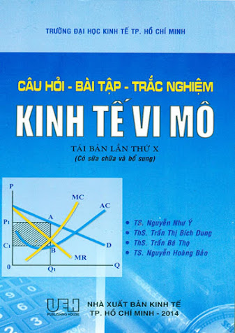 Câu Hỏi Bài Tập Trắc Nghiệm Kinh Tế Vi Mô (NXB Kinh Tế 2014) - Nguyễn Như Ý, 326 Trang