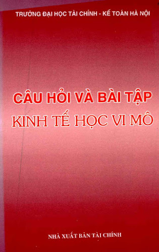 Câu Hỏi Và Bài Tập Kinh Tế Học Vi Mô (NXB Tài Chính 2000) - Hoàng Thị Tuyết, 99 Trang