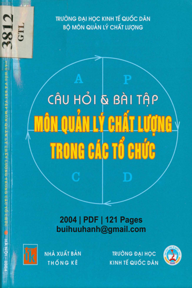 Câu Hỏi Và Bài Tập Môn Quản Lý Chất Lượng Trong Các Tổ Chức (NXB Thống Kê 2004) - Nguyễn Đình Phan