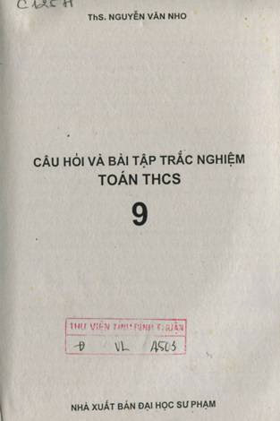 Câu Hỏi Và Bài Tập Trắc Nghiệm Toán THCS 9 (NXB Đại Học Sư Phạm 2005) - Nguyễn Văn Nho, 192 Trang