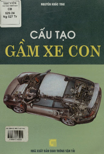 Cấu Tạo Gầm Xe Con (NXB Giao Thông Vận Tải 2003) - Nguyễn Khắc Trai, 219 Trang