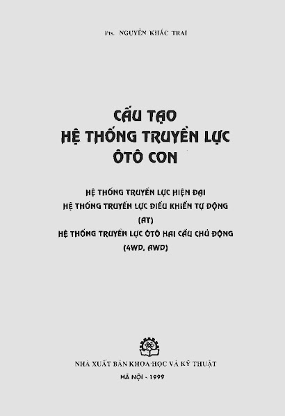 Cấu Tạo Hệ Thống Truyền Lực Ô Tô Con (NXB Khoa Học Kỹ Thuật 1999) - Nguyễn Khắc Trai, 200 Trang
