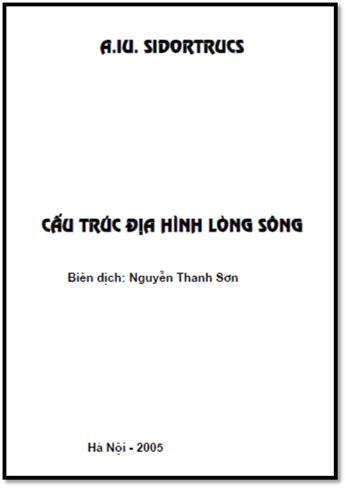 Cấu Trúc Địa Hình Lòng Sông (NXB Hà Nội 2005) - A. Iu. Sidortrucs, 168 Trang