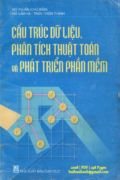 Cấu Trúc Dữ Liệu Phân Tích Thuật Toán Và Phát Triển Phần Mềm (NXB Giáo Dục 2008) Hồ Thuần, 298 Trang