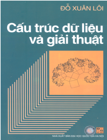 Cấu Trúc Dữ Liệu Và Giải Thuật (NXB Đại Học Quốc Gia 2006) - Đỗ Xuân Lôi, 306 Trang