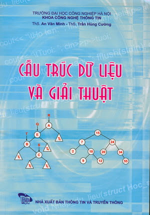 Cấu Trúc Dữ Liệu Và Giải Thuật (NXB Thông Tin Và Truyền Thông 2009) - An Văn Minh, 178 Trang