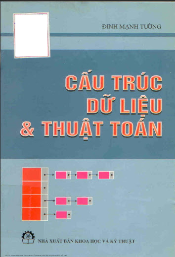 Cấu Trúc Dữ Liệu Và Thuật Toán (NXB Khoa Học Và Kỹ Thuật 2001) - Đinh Mạnh Tường, 302 Trang
