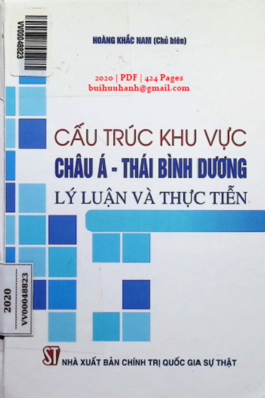 Cấu Trúc Khu Vực Châu Á-Thái Bình Dương Lý Luận Và Thực Tiễn (NXB Chính Trị 2020) - Hoàng Khắc Nam