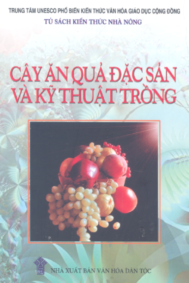 Cây Ăn Quả Đặc Sản Và Kỹ Thuật Trồng (NXB Văn Hóa Dân Tộc 2005) - Nhiều Tác Giả, 111 Trang