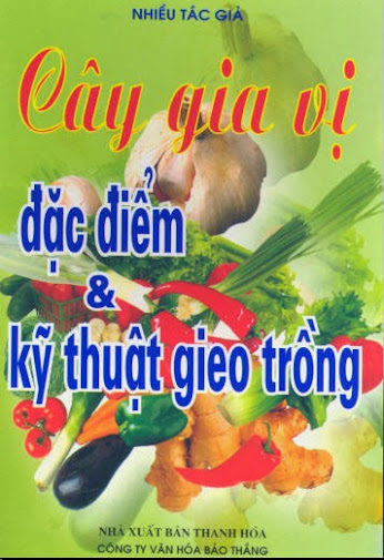 Cây Gia Vị Đặc Điểm Và Kỹ Thuật Gieo Trồng (NXB Thanh Hóa 2004) - Nhiều Tác Giả, 151 Trang
