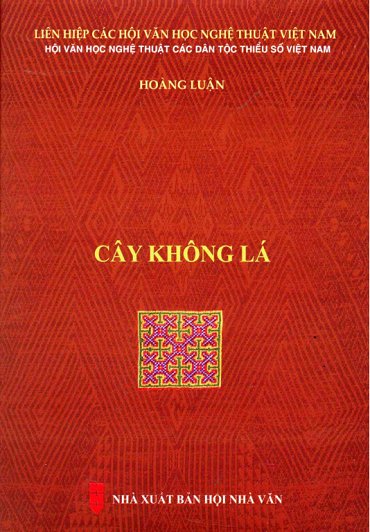 Cây Không Lá (NXB Hội Nhà Văn 2019) - Hoàng Luận, 209 Trang