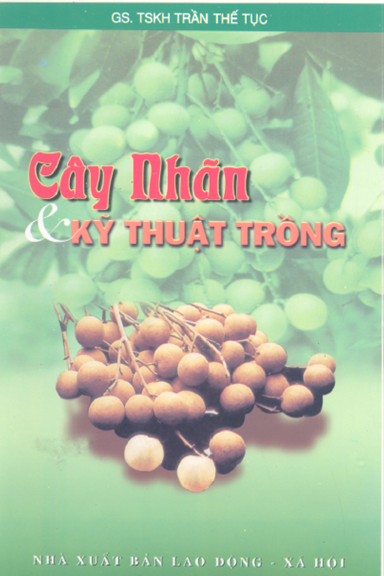 Cây Nhãn Và Kỹ Thuật Trồng (NXB Lao Động Xã Hội 2004) - Trần Thế Tục, 109 Trang