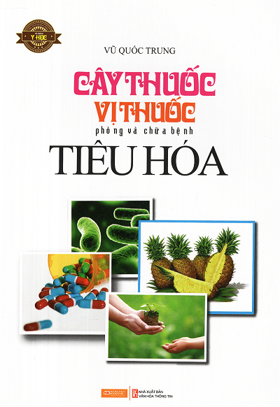Cây Thuốc Vị Thuốc Phòng Và Chữa Bệnh Tiêu Hóa (NXB Văn Hóa Thông Tin 2011) Vũ Quốc Tùng, 280 Trang